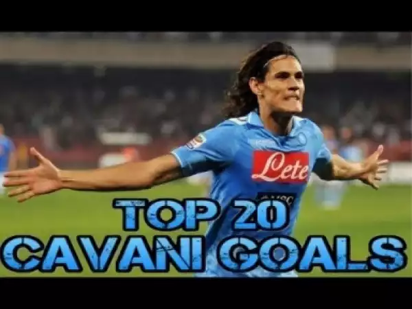Video: Top 20 Cavani goals ! HD